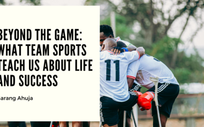 Beyond the Game: What Team Sports Teach Us About Life and Success