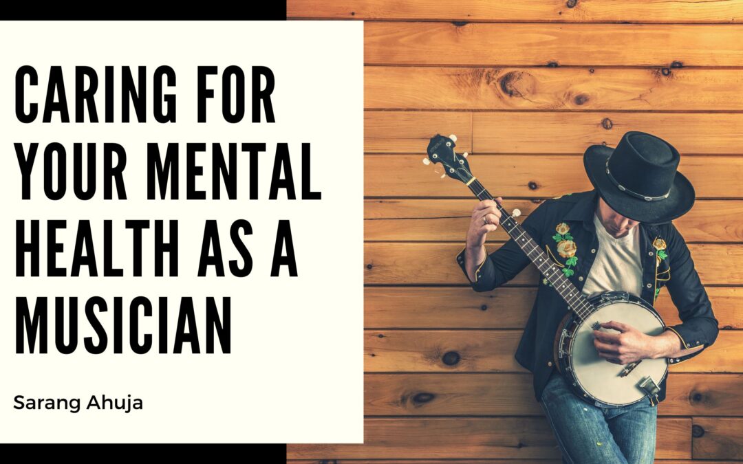 Caring for Your Mental Health as a Musician