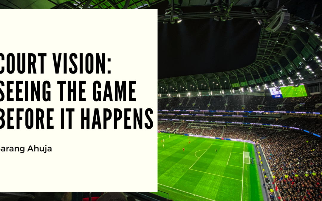 Court Vision: Seeing the Game Before It Happens