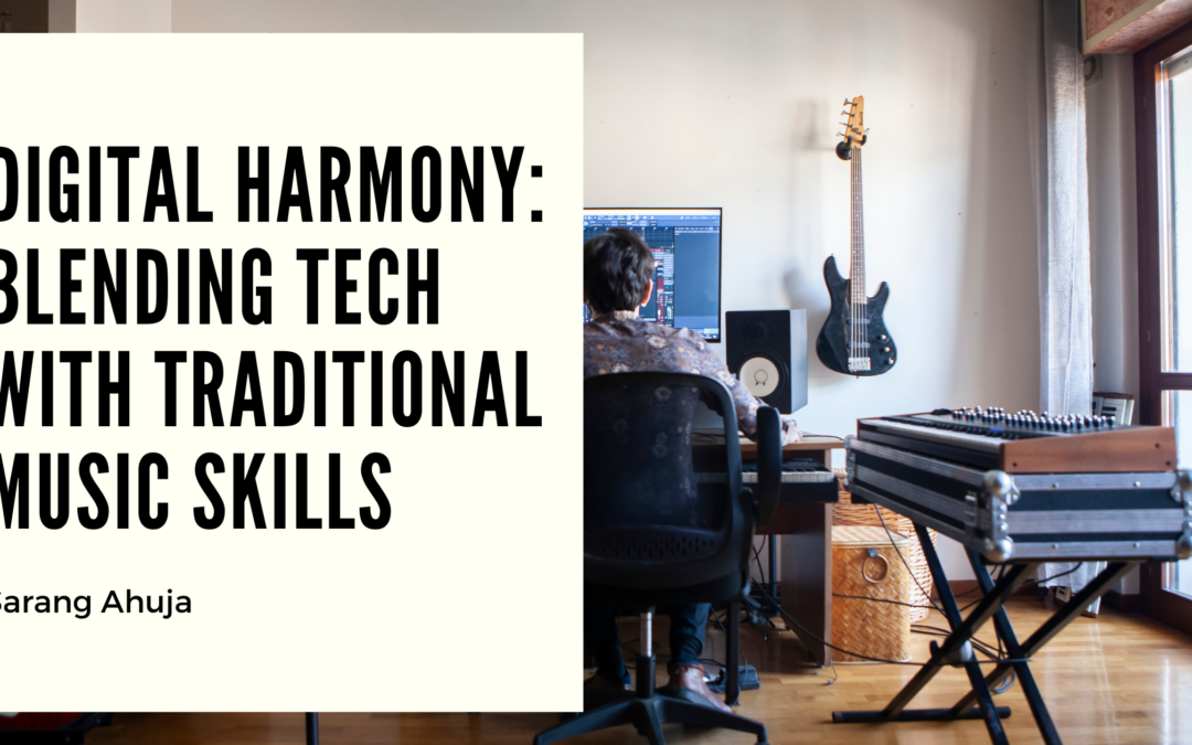 Digital Harmony: Blending Tech with Traditional Music Skills