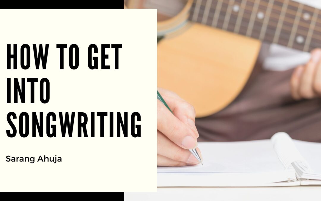 How to Get Into Songwriting