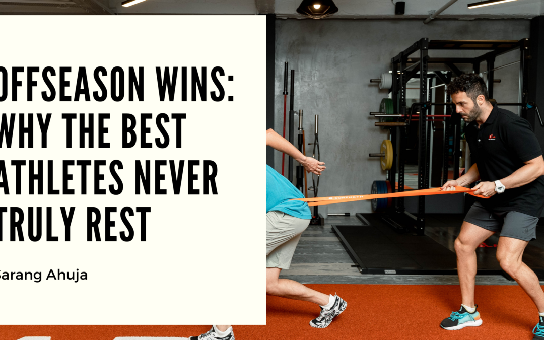 Offseason Wins: Why the Best Athletes Never Truly Rest