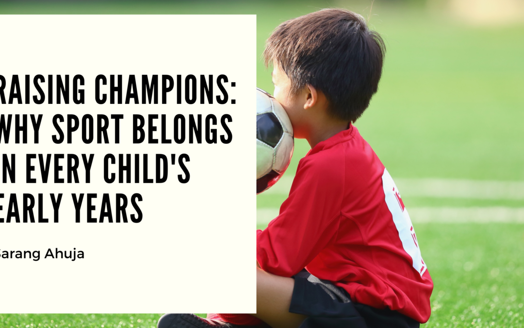 Raising Champions: Why Sport Belongs in Every Child’s Early Years