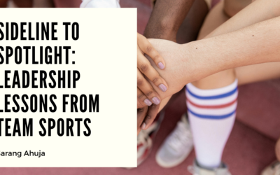 Sideline to Spotlight: Leadership Lessons from Team Sports