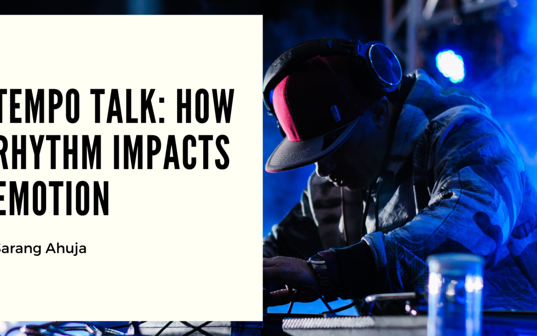 Tempo Talk: How Rhythm Impacts Emotion