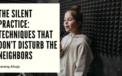 The Silent Practice: Techniques That Don’t Disturb the Neighbors